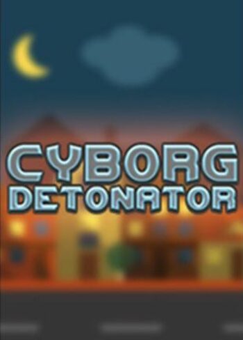 Cyborg Detonator Steam Key GLOBAL
