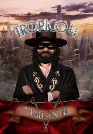 Tropico 4: Vigilante (DLC) Steam Key EUROPE