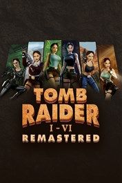 Tomb Raider I-VI Remastered XBOX LIVE Key EUROPE