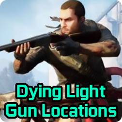 Dying Light Gun Locations: Dying Light Where to Get a Gun Early in Game
